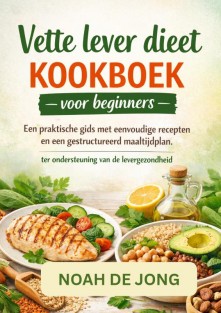 Vette lever dieet KOOKBOEK voor beginners