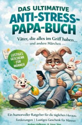 Väter, die alles im Griff haben … und andere Märchen