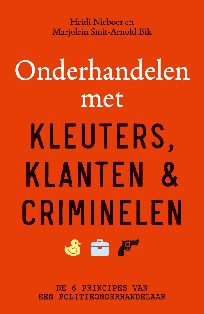 Onderhandelen met kleuters, klanten en criminelen &bullet; Onderhandelen met kleuters, klanten en criminelen