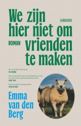 We zijn hier niet om vrienden te maken