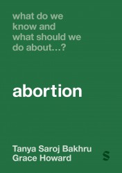 What Do We Know and What Should We Do About… Abortion?