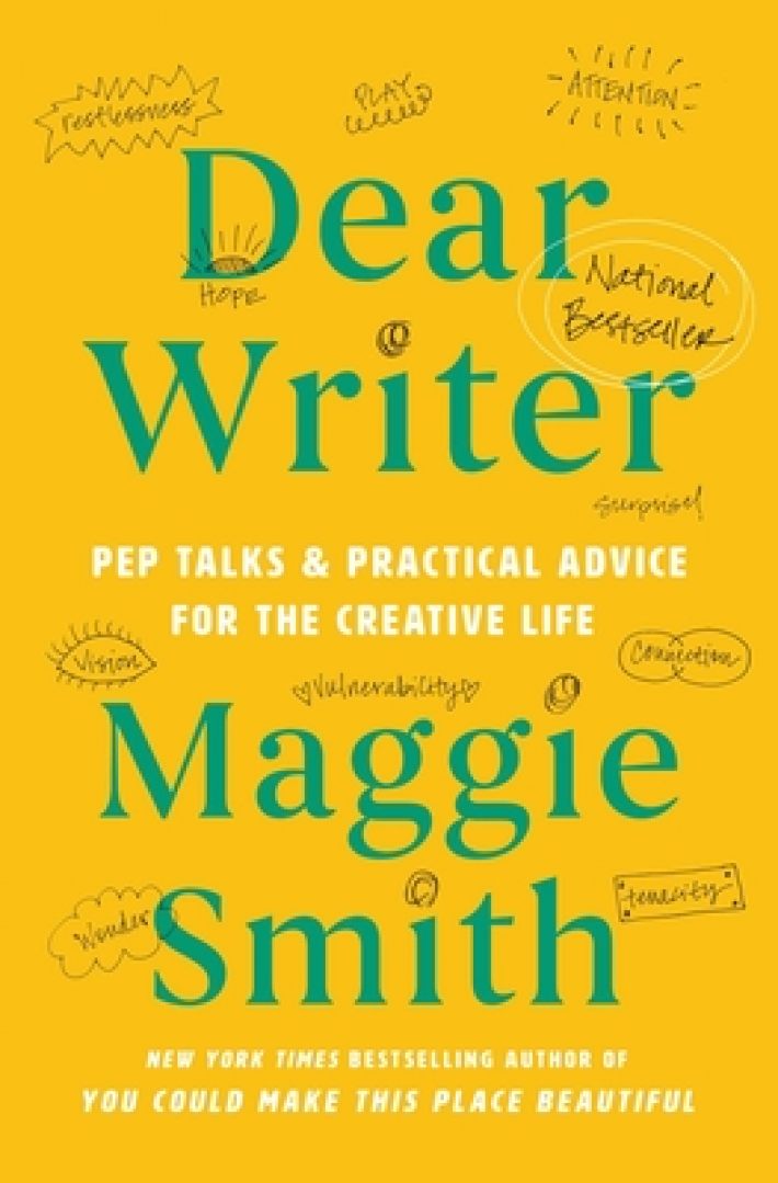 Dear Writer: Pep Talks & Practical Advice for the Creative Life
