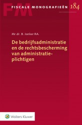 De bedrijfsadministratie en de rechtsbescherming van administratieplichtigen &bullet; De bedrijfsadministratie en de rechtsbescherming van administratieplichtigen