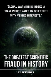 Climate Change: The Greatest Scientific Fraud in History