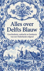 Alles over Delfts Blauw