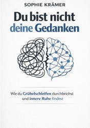 Du bist nicht deine Gedanken