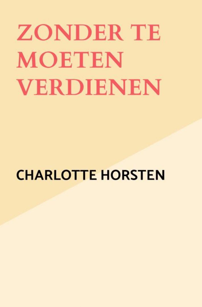 Zonder te moeten verdienen