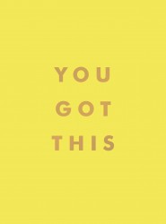 You Got This