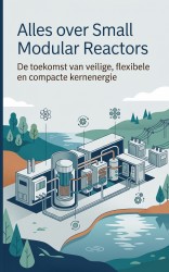 Alles over Small Modular Reactors