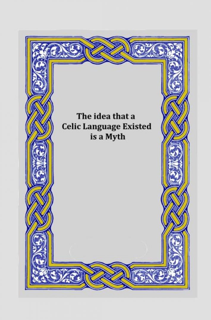 The Idea that a Celtic Language Existed is a Myth