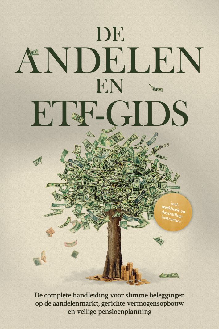 De Aandelen- en ETF-gids: De complete handleiding voor slimme beleggingen op de aandelenmarkt, gerichte vermogensopbouw en veilige pensioenplanning - Inclusief werkboek en daytrading-instructies