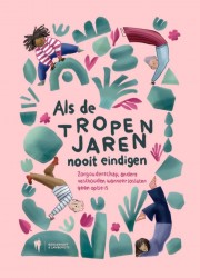 Als de tropenjaren nooit eindigen
