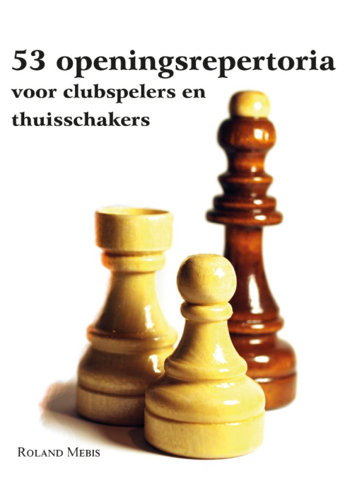 53 Openingsrepertoria voor clubspelers en thuisschakers