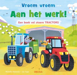 Vroem vroem - Aan het werk! Een boek vol stoere tractors