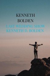 Last Wedding Show Kenneth D. Bolden