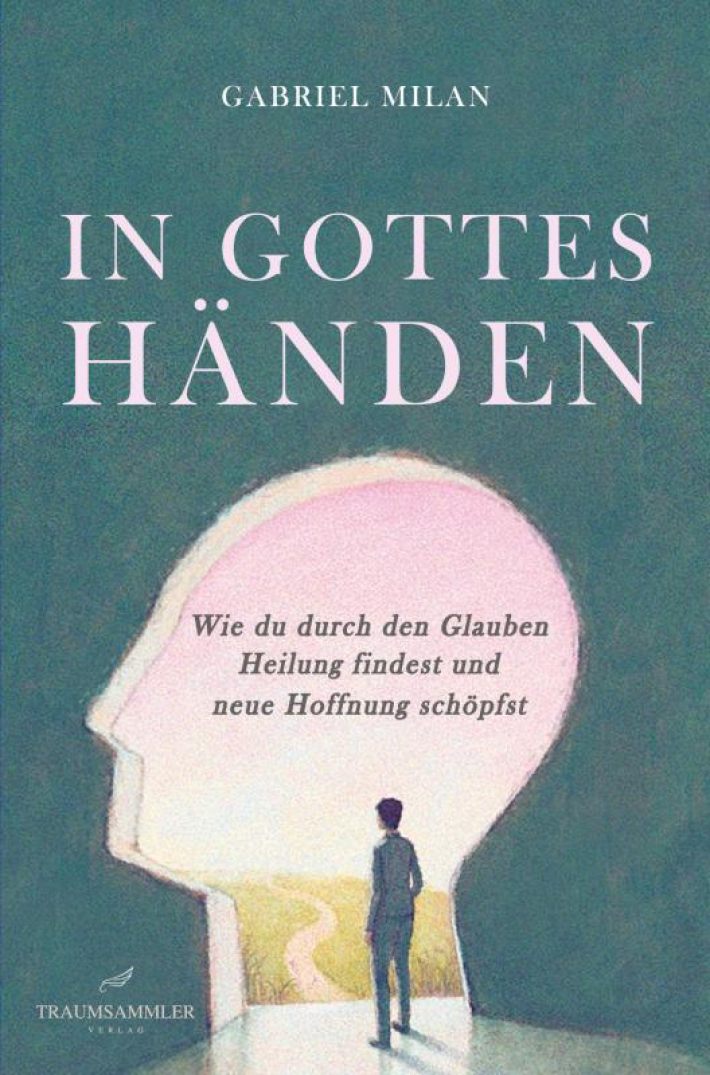 In Gottes Händen: Wie du durch den Glauben Heilung findest und neue Hoffnung schöpfst In Gottes Händen: Wie du durch den Glauben Heilung findest und neue Hoffnung schöpfst