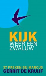 Kijk, weer een zwaluw - 37 preken bij Marcus