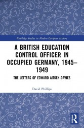 A British Education Control Officer in Occupied Germany, 1945–1949