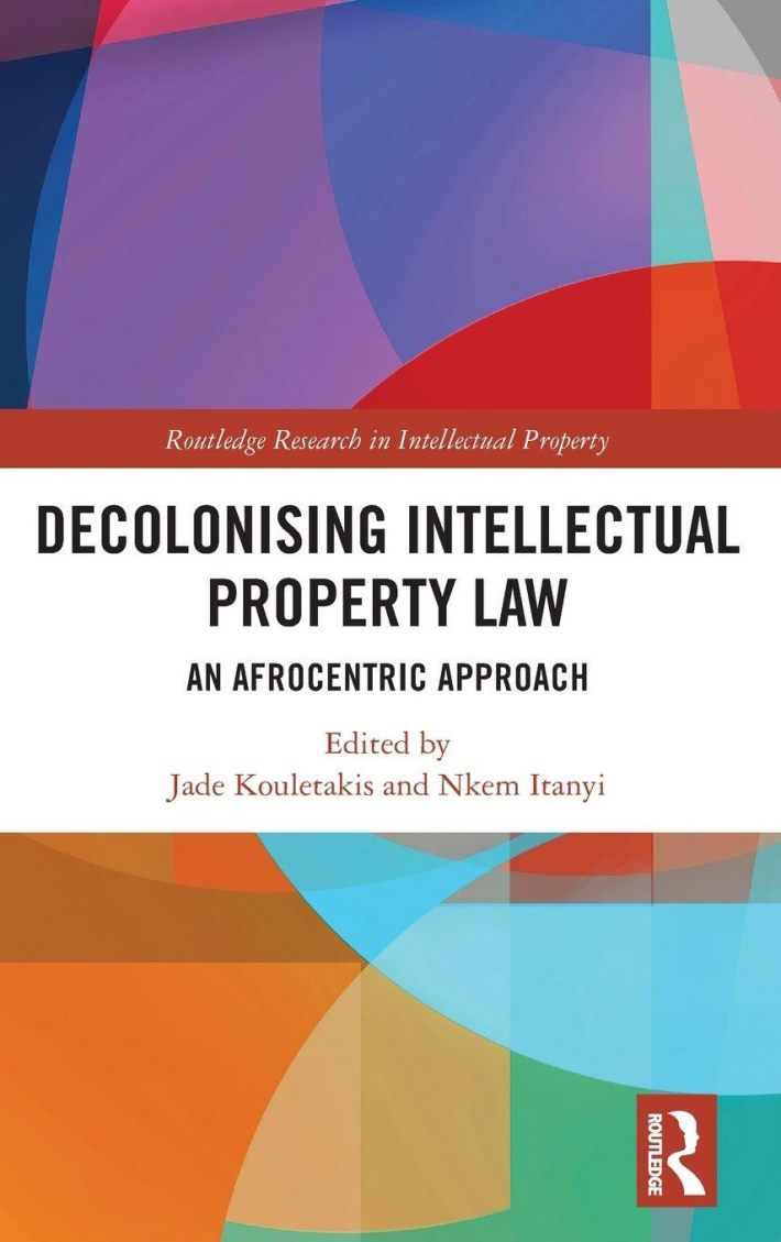 Decolonising Intellectual Property Law