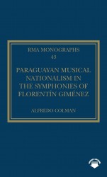Paraguayan Musical Nationalism in the Symphonies of Florentin Gimenez