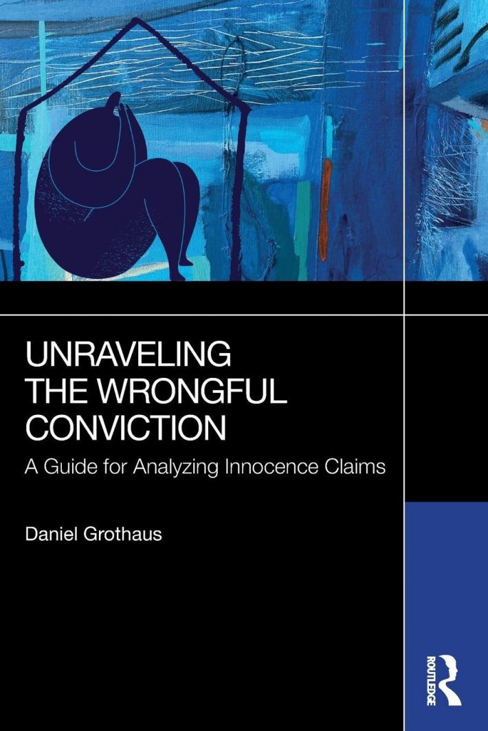 Unraveling the Wrongful Conviction Unraveling the Wrongful Conviction