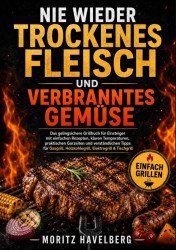 Nie wieder trockenes Fleisch und verbranntes Gemüse