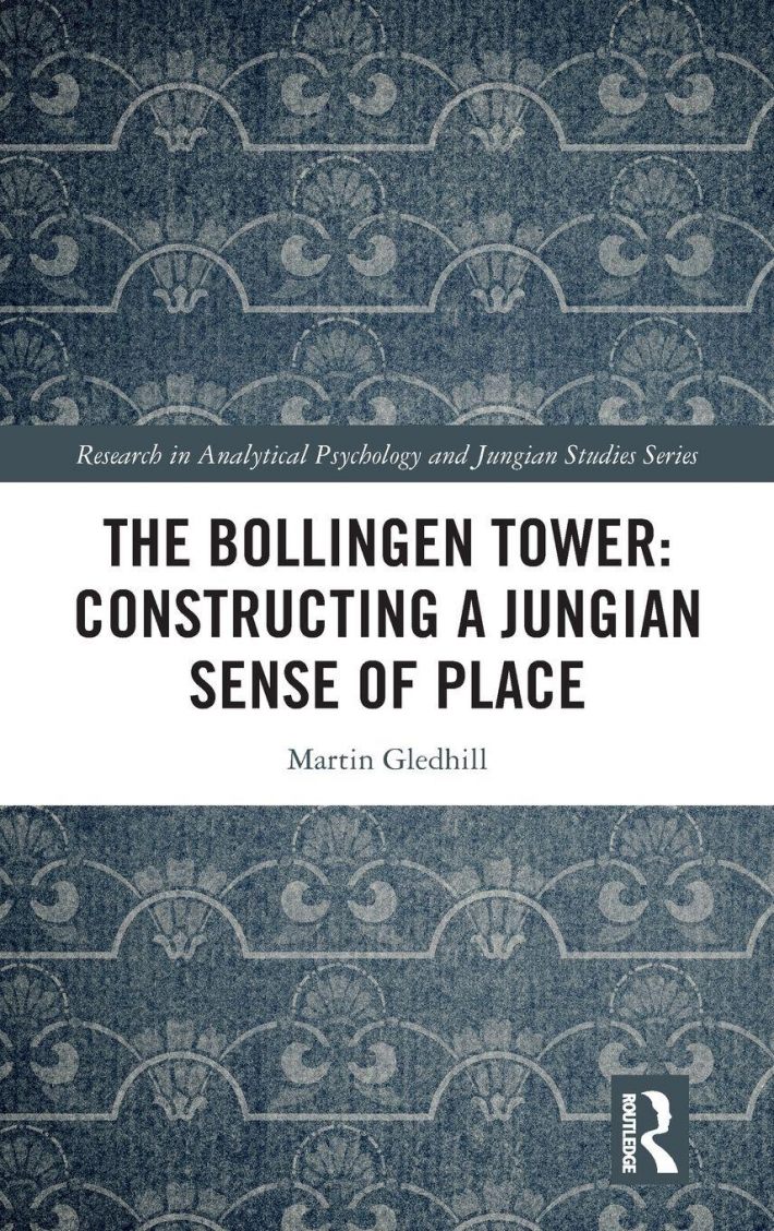 The Bollingen Tower: Constructing a Jungian Sense of Place