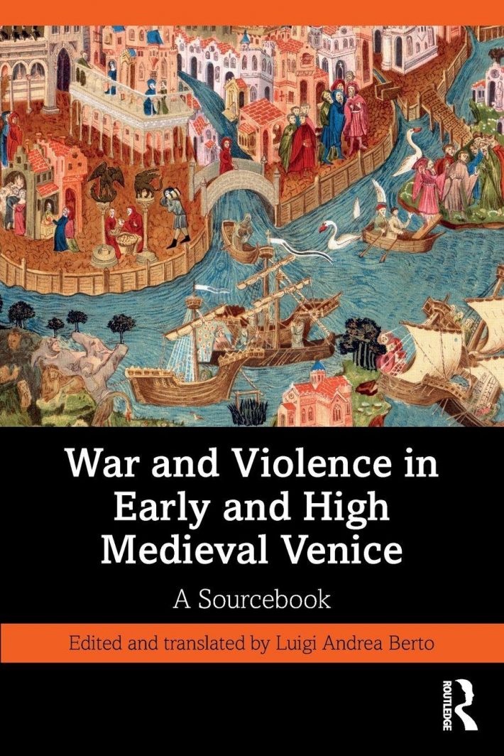 War and Violence in Early and High Medieval Venice