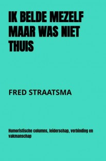 IK BELDE MEZELF MAAR WAS NIET THUIS
