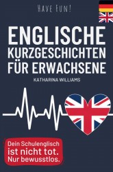 Have fun! Englische 10 Minuten Kurzgeschichten inkl. Audiodateien für Erwachsene