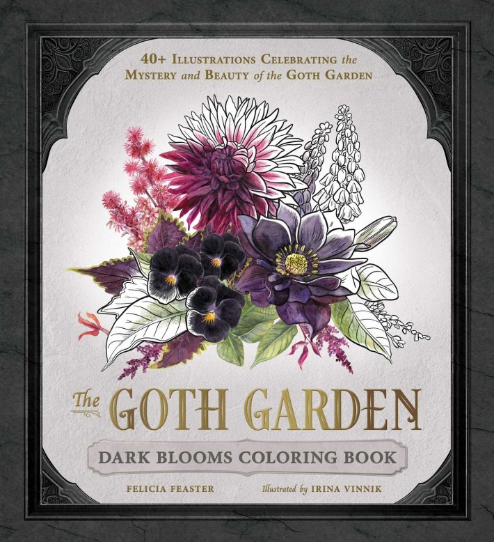 The Goth Garden: Dark Blooms Coloring Book