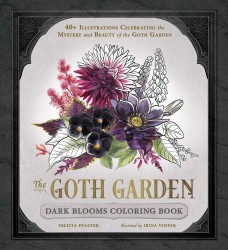 The Goth Garden: Dark Blooms Coloring Book