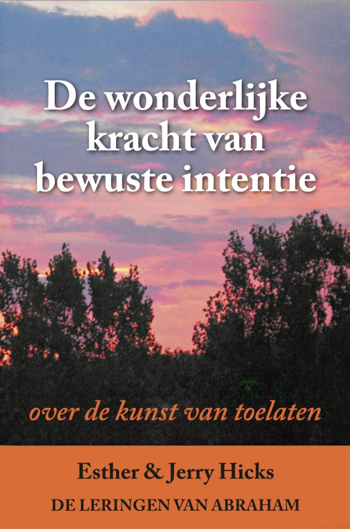 De wonderlijke kracht van bewuste intentie
