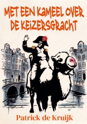 Met een Kameel over de Keizersgracht &bullet; Met een Kameel over de Keizersgracht