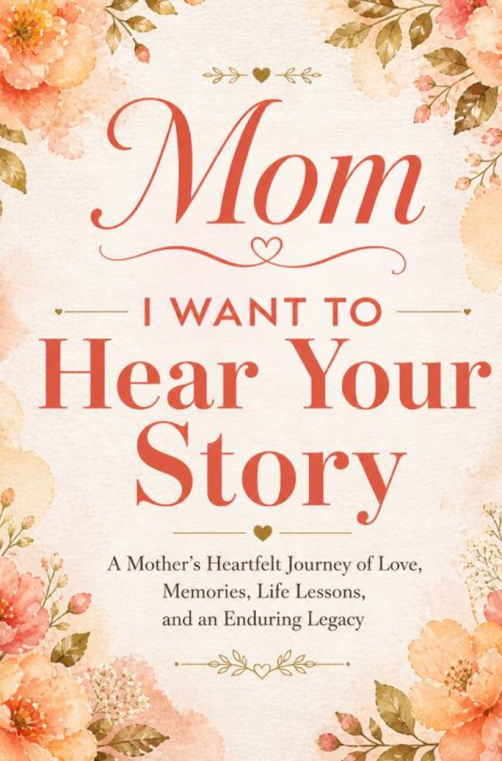 Mom, I Want to Hear Your Story