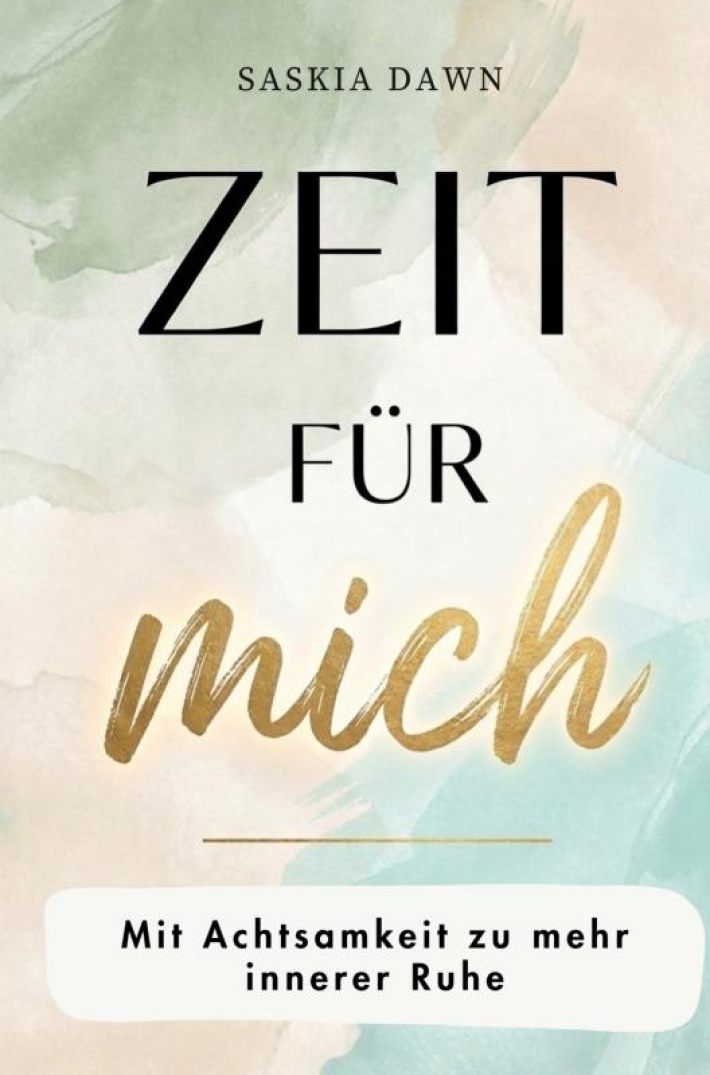 Zeit für mich – Mit Achtsamkeit zu mehr innerer Ruhe