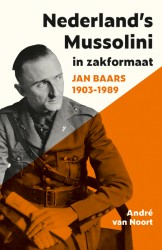 Nederland's Mussolini in zakformaat Nederland's Mussolini in zakformaat