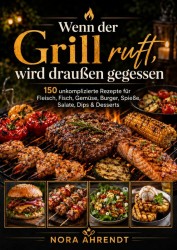 Wenn der Grill ruft, wird draußen gegessen