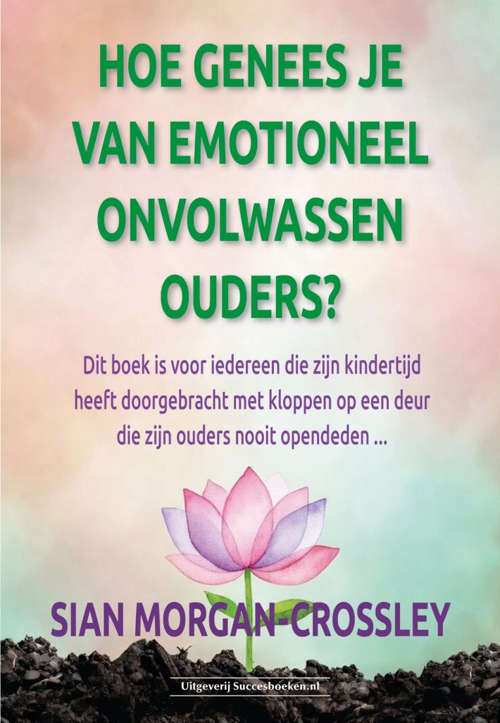 Hoe genees je van emotioneel onvolwassen ouders?