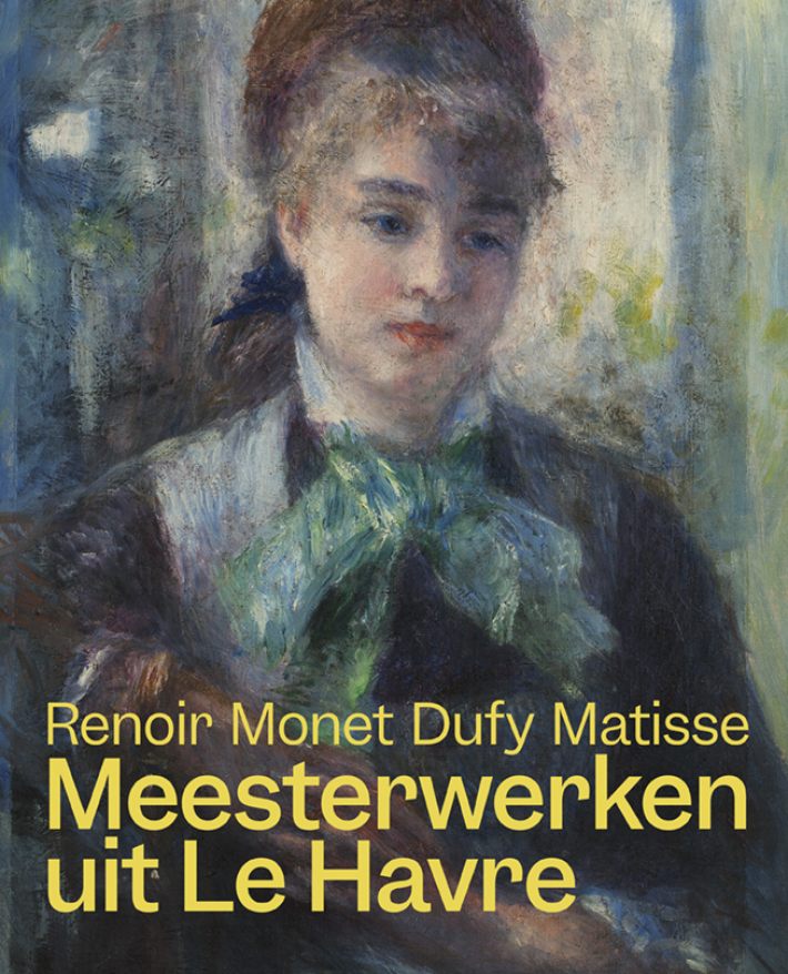 Meesterwerken uit Le Havre. Renoir, Monet, Matisse en Dufy