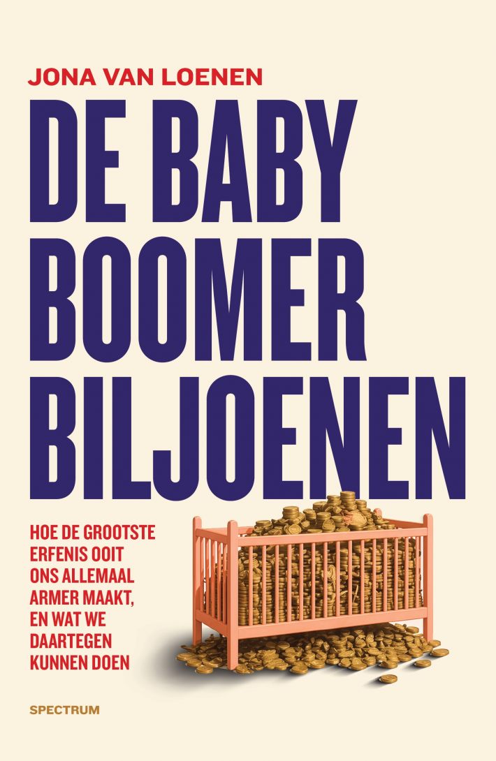 De babyboomerbiljoenen • De babyboomerbiljoenen De babyboomerbiljoenen • De babyboomerbiljoenen