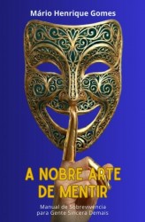 A Nobre Arte de Mentir