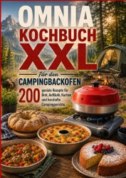 Omnia Kochbuch XXL für den Campingbackofen – 200 geniale Rezepte für Brot, Aufläufe, Kuchen und herzhafte Campinggerichte