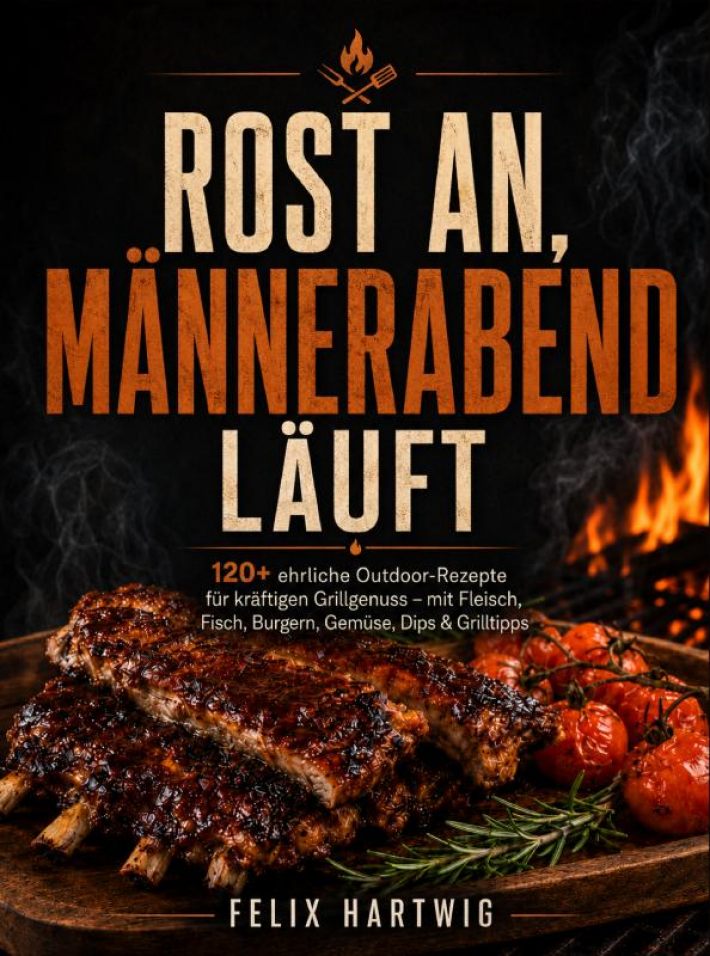 Rost an, Männerabend läuft
