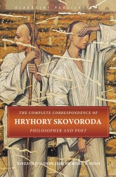 The Complete Correspondence of Hryhory Skovoroda: Philosopher And Poet