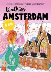 Walkin' Amsterdam: The Sex Edition &bullet; Walkin' Amsterdam: The Sex Edition