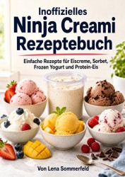 Inoffizielles Ninja Creami Rezeptebuch
