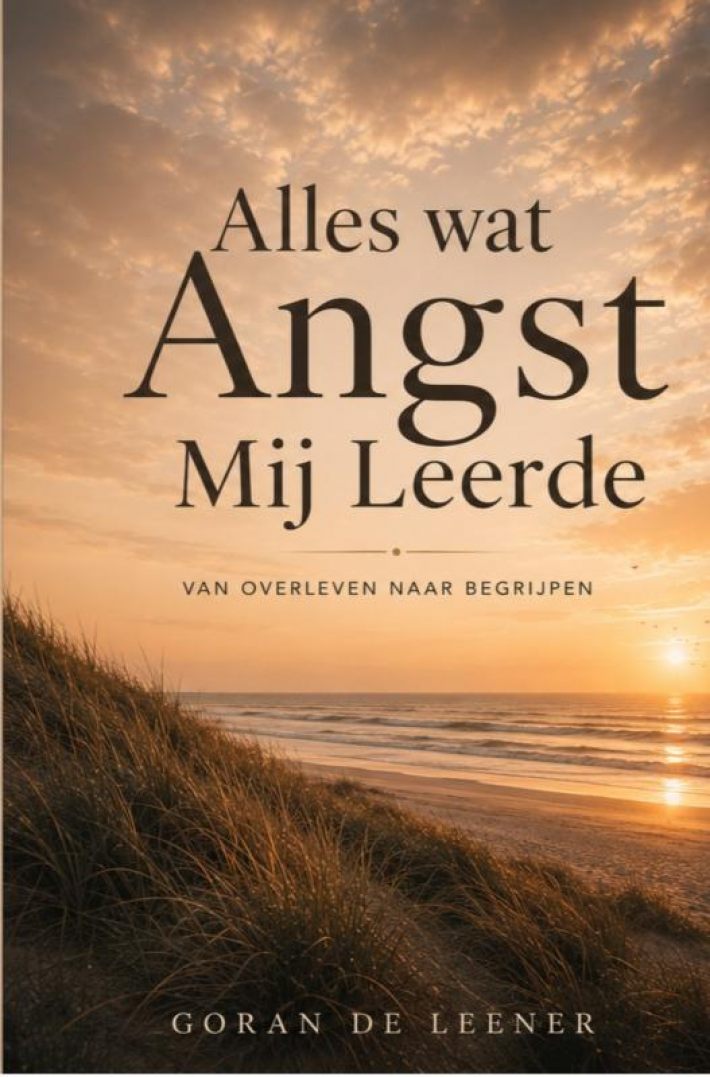 Alles wat Angst Mij Leerde