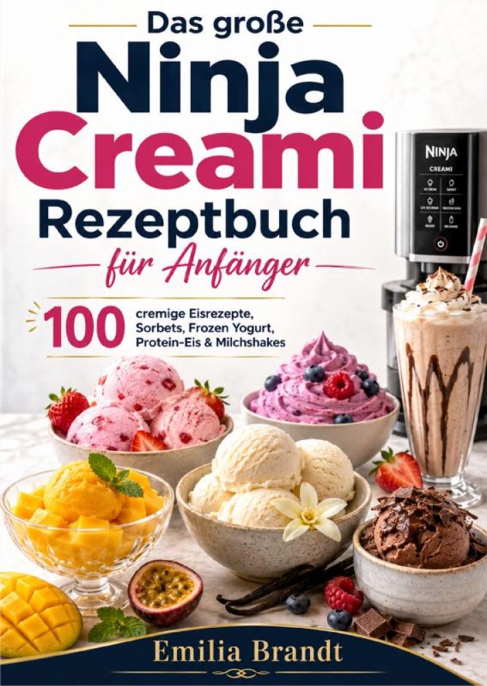 Das große Ninja Creami Rezeptbuch für Anfänger Das große Ninja Creami Rezeptbuch für Anfänger