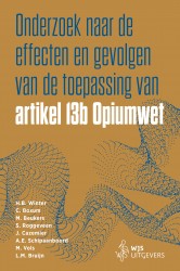 Onderzoek naar de effecten en gevolgen van de toepassing van artikel 13b Opiumwet Onderzoek naar de effecten en gevolgen van de toepassing van artikel 13b Opiumwet